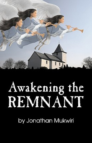 Książka Awakening the Remnant Jonathan Mukwiri