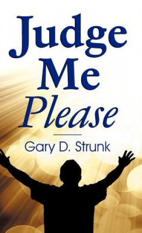 Kniha Judge Me Please Gary D Strunk