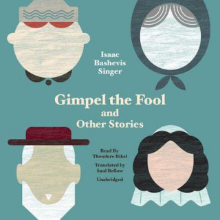 Audio Gimpel the Fool and Other Stories Isaac Bashevis Singer