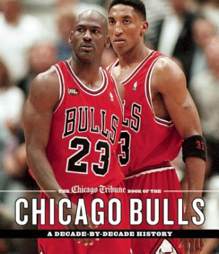 Kniha Chicago Tribune Book of the Chicago Bulls Chicago Tribune
