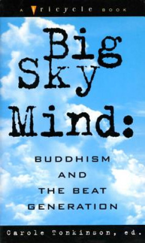 Książka Big Sky Mind: Buddhism and the Beat Generation Carole Tonkinson