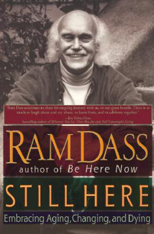 Kniha Still Here: Embracing Aging, Changing, and Dying Ram Dass