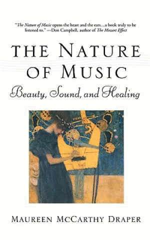 Knjiga Nature of Music: Beauty, Sound and Healing Maureen McCarthy Draper