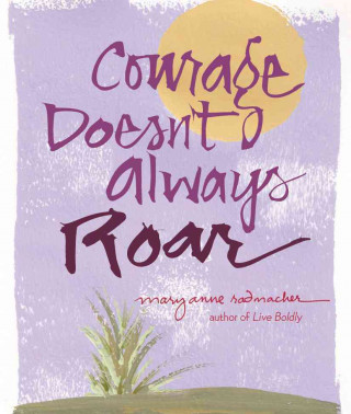 Kniha Courage Doesn't Always Roar Mary Anne Radmacher