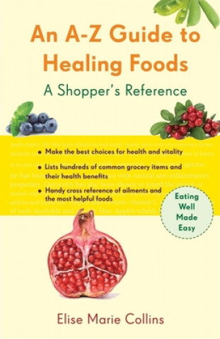 Kniha A-Z Guide to Healing Foods Elise Marie Collins