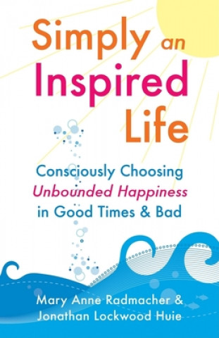 Kniha Simply an Inspired Life Mary Anne Radmacher