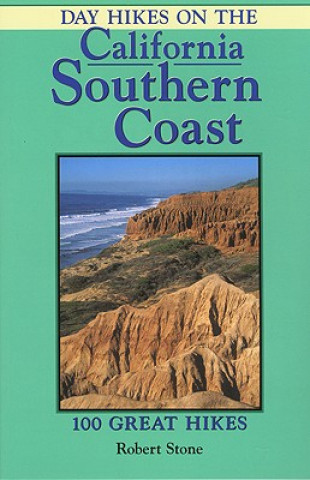 Kniha Day Hikes on the California Southern Coast: 100 Great Hikes Robert Stone