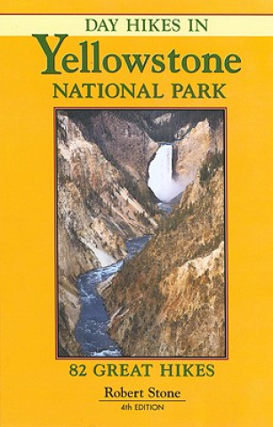 Kniha Day Hikes in Yellowstone National Park Robert Stone