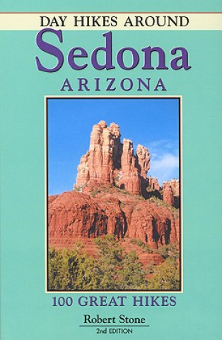 Kniha Day Hikes Around Sedona, Arizona: 100 Great Hikes Robert Stone