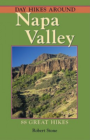 Könyv Day Hikes Around Napa Valley: 88 Great Hikes Robert Stone