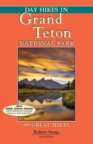 Carte Day Hikes in Grand Teton National Park: 89 Great Hikes Robert Stone