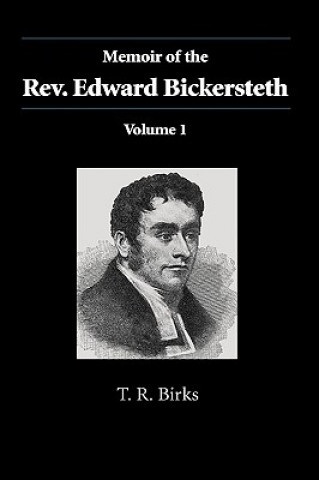 Könyv Memoir of the Rev. Edward Bickersteth: Volume 1 Thomas Rawson Birks