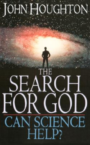 Kniha The Search for God: Can Science Help? John Theodore Houghton