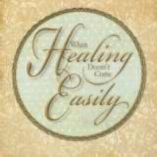 Carte When Healing Doesn't Come Easily Lynne Hammond