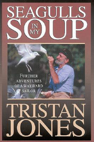 Kniha Seagulls in My Soup Tristan Jones