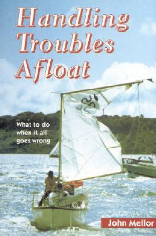 Książka Handling Troubles Afloat John Mellor