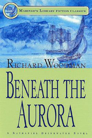 Knjiga Beneath the Aurora Richard Woodman