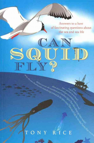 Kniha Can Squid Fly? Tony Rice