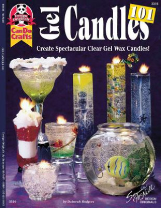 Carte Gel Candles 101: Create Spectacular Clear Gel Wax Candles Deborah Rodgers