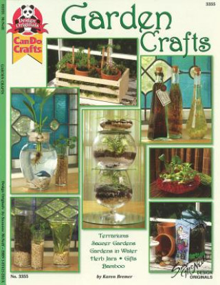 Carte Garden Crafts: Terrariums Saucer Gardens, Gardens in Water, Herb Jars, Gifts Bamboo Karen Bremer