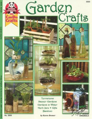 Kniha Garden Crafts: Terrariums Saucer Gardens, Gardens in Water, Herb Jars, Gifts Bamboo Karen Bremer