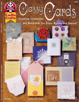 Книга Classy Cards: Stunning Invitations and Notecards for Every Reason and Season Shannon Smith