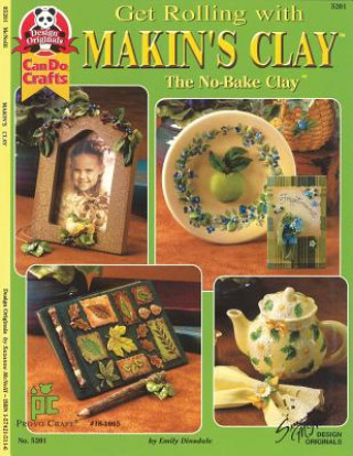 Kniha Get Rolling with Makin's Clay: The No-Bake Clay Emily Disndale