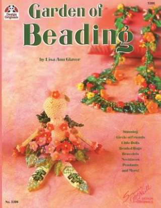 Книга Garden of Beading: Stunning Circle of Friends, Little Dolls, Beaded Bags, Bracelets, Necklaces, Pendants and More! Lisa Ann Claver