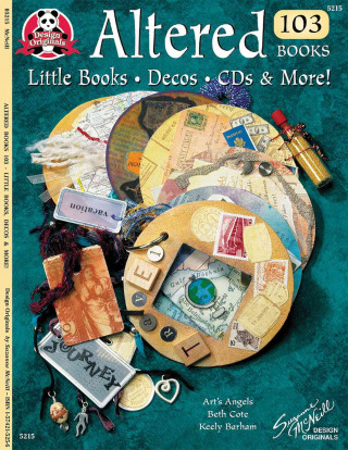 Книга Altered 103 Books: Little Books, Decos, CDs & More! Beth Cote