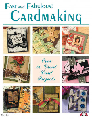 Carte Fast and Fabulous Cardmaking: Over 60 Great Card Projects Suzanne McNeill