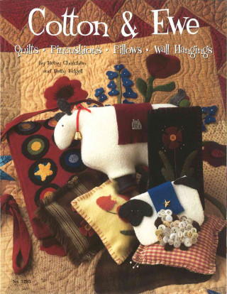 Carte Cotton & Ewe: Quilts, Pincushions, Pillows, Wall Hangings Betsy Chutchian