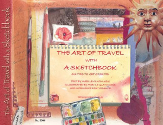 Könyv The Art of Travel with a Sketchbook: Six Tips to Get Started Mari Le Glatin Keis