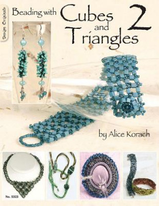 Kniha Beading with Cubes and Triangles 2 Alice Korach