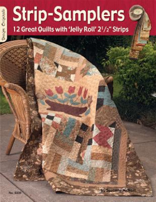 Carte Strip Samplers: 12 Great Quilts with 'Jelly Roll' 2 1/2" Strips Suzanne McNeill