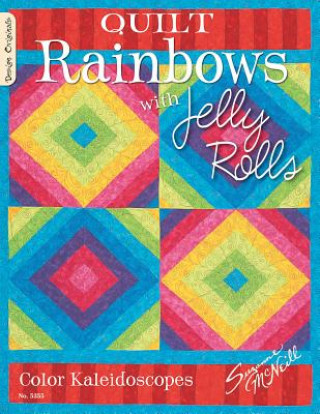 Книга Quilt Rainbows with Jelly Rolls: Color Kaleidoscopes Suzanne McNeill