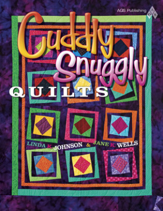 Knjiga Cuddly Snuggly Quilts Linda K. Johnson