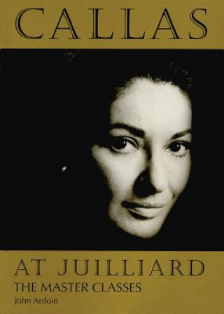 Kniha Callas at Juilliard John Ardoin