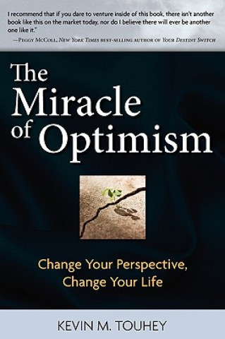 Book The Miracle of Optimism: Change Your Perspective, Change Your Life Kevin M. Touhey