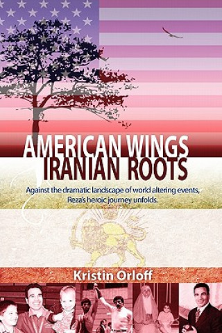 Kniha American Wings, Iranian Roots Kristin Orloff