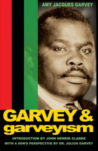 Carte Garvey and Garveyism Amy Jacques Garvey