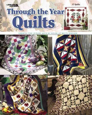 Kniha Through the Year Quilts (Leisure Arts #3487) Drg Dynamic Resource