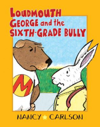 Buch Loudmouth George and the Sixth-Grade Bully Nancy Carlson