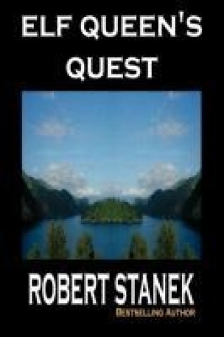 Knjiga Elf Queen's Quest (Ruin Mist: Dark Path, Book 1) Robert Stanek