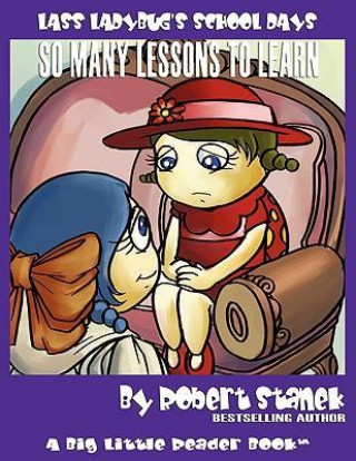 Książka So Many Lessons to Learn (Lass Ladybug's School Days #1) Robert Stanek