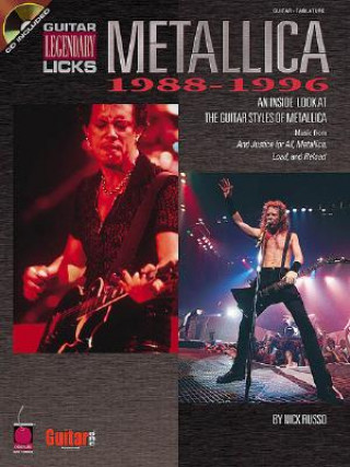 Книга Metallica - Legendary Licks 1988-1996: An Inside Look at the Guitar Styles of Metallica Russo Nick