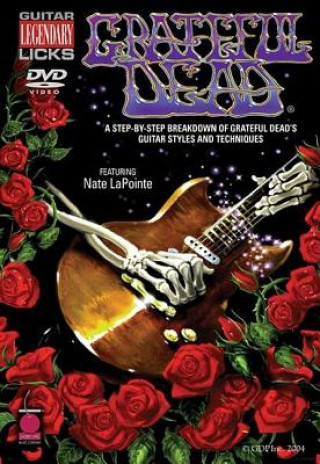 Video Grateful Dead: A Step-By-Step Breakdown of Grateful Dead's Guitar Styles and Techniques Nate Lapointe