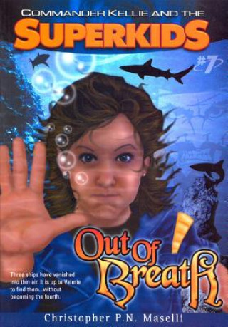 Knjiga (Commander Kellie and the Superkids' Novel #7) Out of Breath Christopher P. N. Maselli