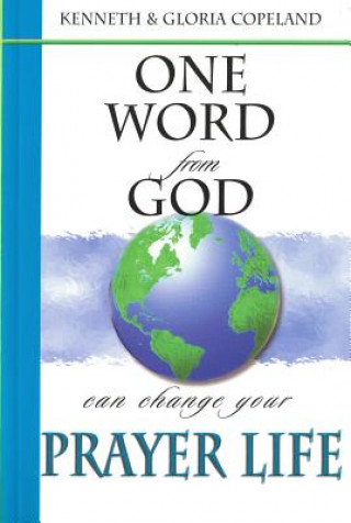 Könyv One Word from God Can Change Your Prayer Life Kenneth Copeland
