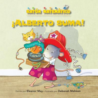 Könyv Alberto Suma! (Albert Adds Up!): Adicion/Substraccion (Adding/Taking Away) Eleanor May
