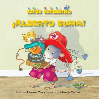 Book Alberto Suma! (Albert Adds Up!): Adicion/Substraccion (Adding/Taking Away) Eleanor May